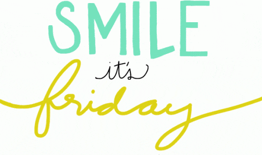 On Friday’s…we smile!!