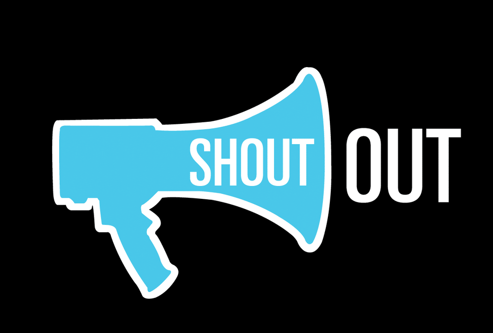 Shout-Out Time!
